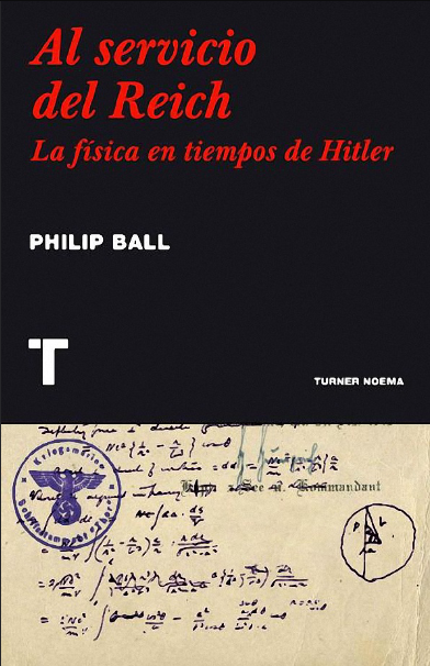غلاف كتاب Al servicio del Reich. La física en tiempos de Hitler بقلم فيليب بول غلاف كتاب Al servicio del Reich. La física en tiempos de Hitler بقلم فيليب بول